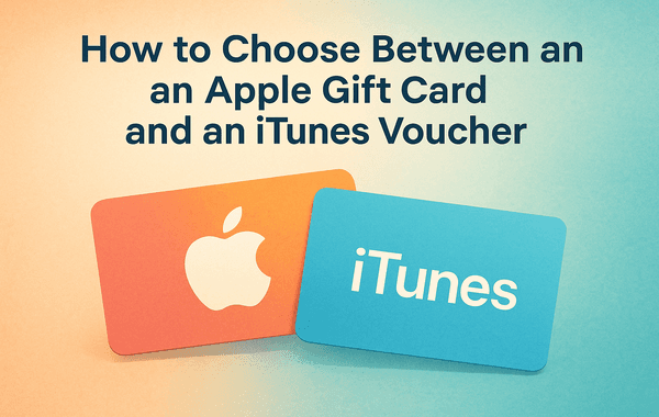 Choose Between an Apple Gift Card and an iTunes Voucher