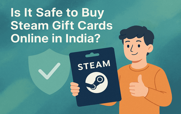 Is It Safe to Buy a Steam Gift Card in India