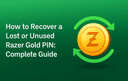 Recover a Lost or Unused Razer Gold PIN