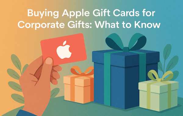 Apple Gift Cards for Corporate Gifts: What to Know