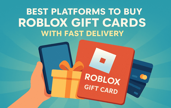 Platforms to Buy Roblox Gift Cards Online with Fast Delivery