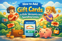 How to add gift cards to kids accounts with spending limits for safe online purchases