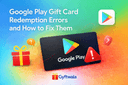 Google Play Gift Card redemption errors and a step by step guide to fix them