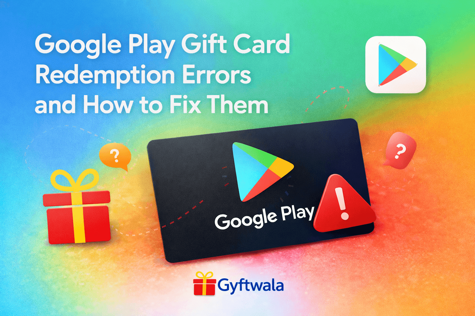 Google Play Gift Card redemption errors and a step by step guide to fix them