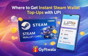 Instant Steam Wallet Top Ups with UPI payment showing gamers buying Steam wallet credits online for PC games