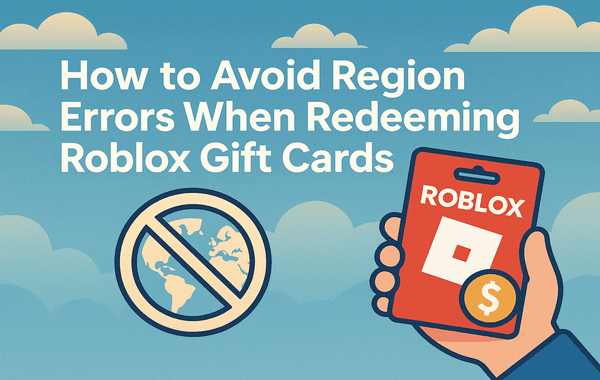 How to avoid region errors when redeeming Roblox Gift Cards