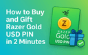Buy and Gift Razer Gold USD PIN in 2 Minutes