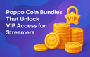 Illustration of Poppo coins stacked beside a VIP star badge representing bundles that unlock special VIP access for streamers