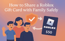 How to share a Roblox Gift Card safely with family members