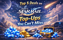Top 5 best deals on Honkai Star Rail Top Ups for fast and secure recharge
