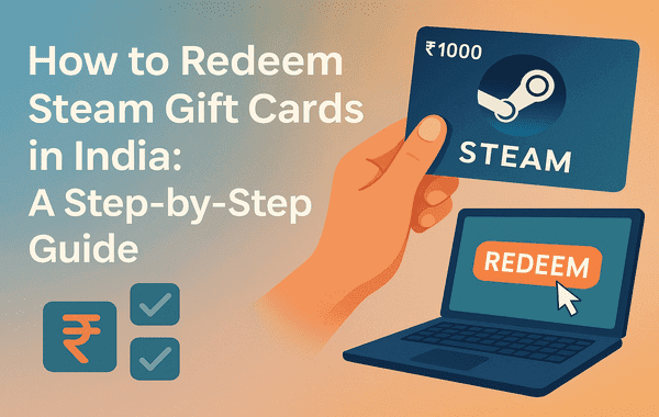 Illustration of how to redeem Steam Gift Cards in India showing a rupees 1000 steam card