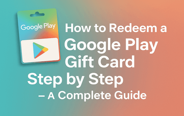 Step by step guide showing how to redeem a Google Play Gift Card on Android and the Google Play app