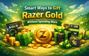 Smart ways to gift Razer Gold gift cards while saving money