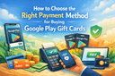 How to choose the right payment method for buying Google Play Gift Cards
