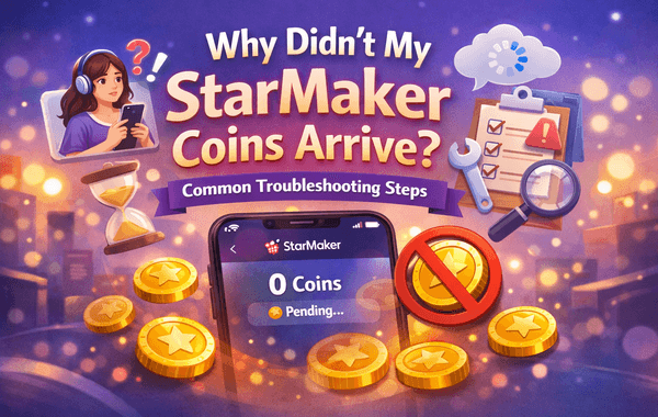 StarMaker Coins not received troubleshooting guide with error and solution visuals
