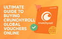 Illustration showing a Crunchyroll voucher with shopping cart and globe icon titled Ultimate Guide to Buying Crunchyroll Global Vouchers Online
