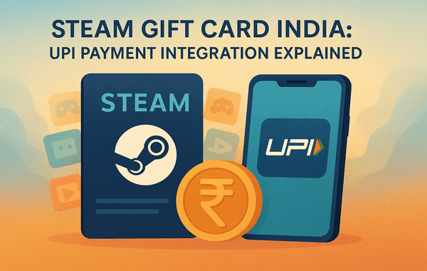 Illustration of a Steam gift card beside a smartphone displaying a UPI logo with a rupee coin in front and the title Steam Gift Card India UPI Payment Integration Explained