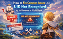 Fixing the UID not recognised error in the Genshin Impact HoYoverse account