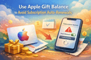Use Apple Gift balance to avoid subscription auto renewals