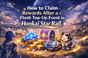 How to Claim Rewards After a Flash Top Up Event in Honkai Star Rail