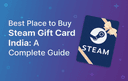 Best Place to Buy Steam Gift Card India