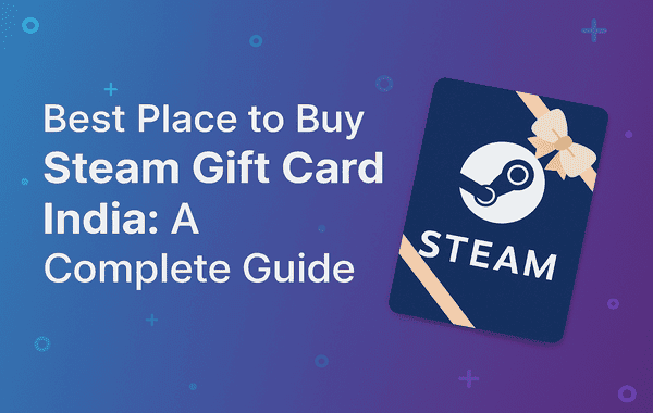 Best Place to Buy Steam Gift Card India